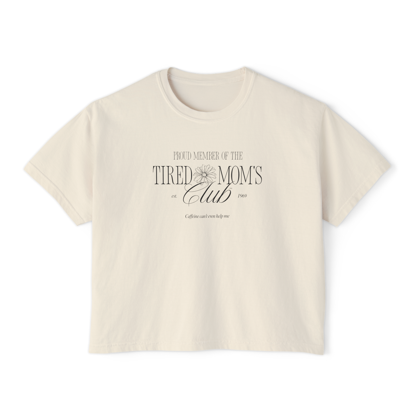 Proud Tired Moms Club CC Boxy Tee