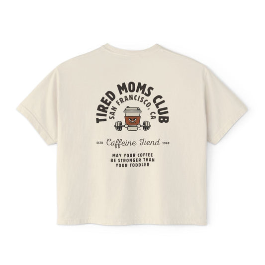Tired Mom Caffeine Fiend CC Boxy Tee