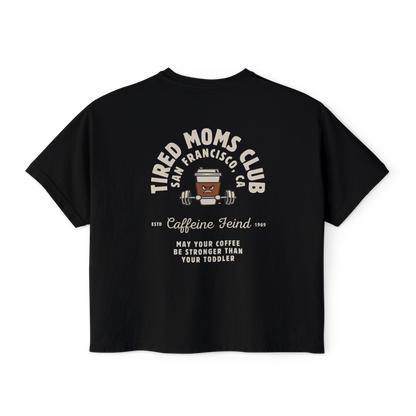 Tired Mom Caffeine Fiend CC Boxy Tee