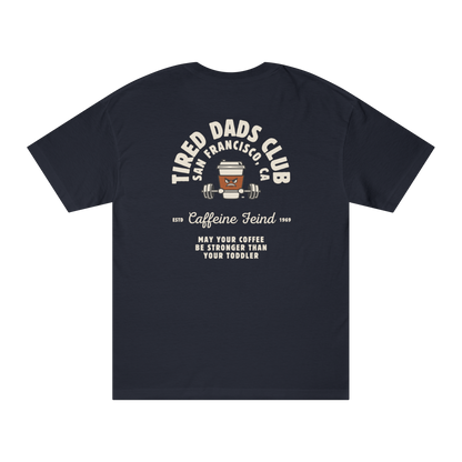 Tired Dads Club Caffeine Fiend Tee