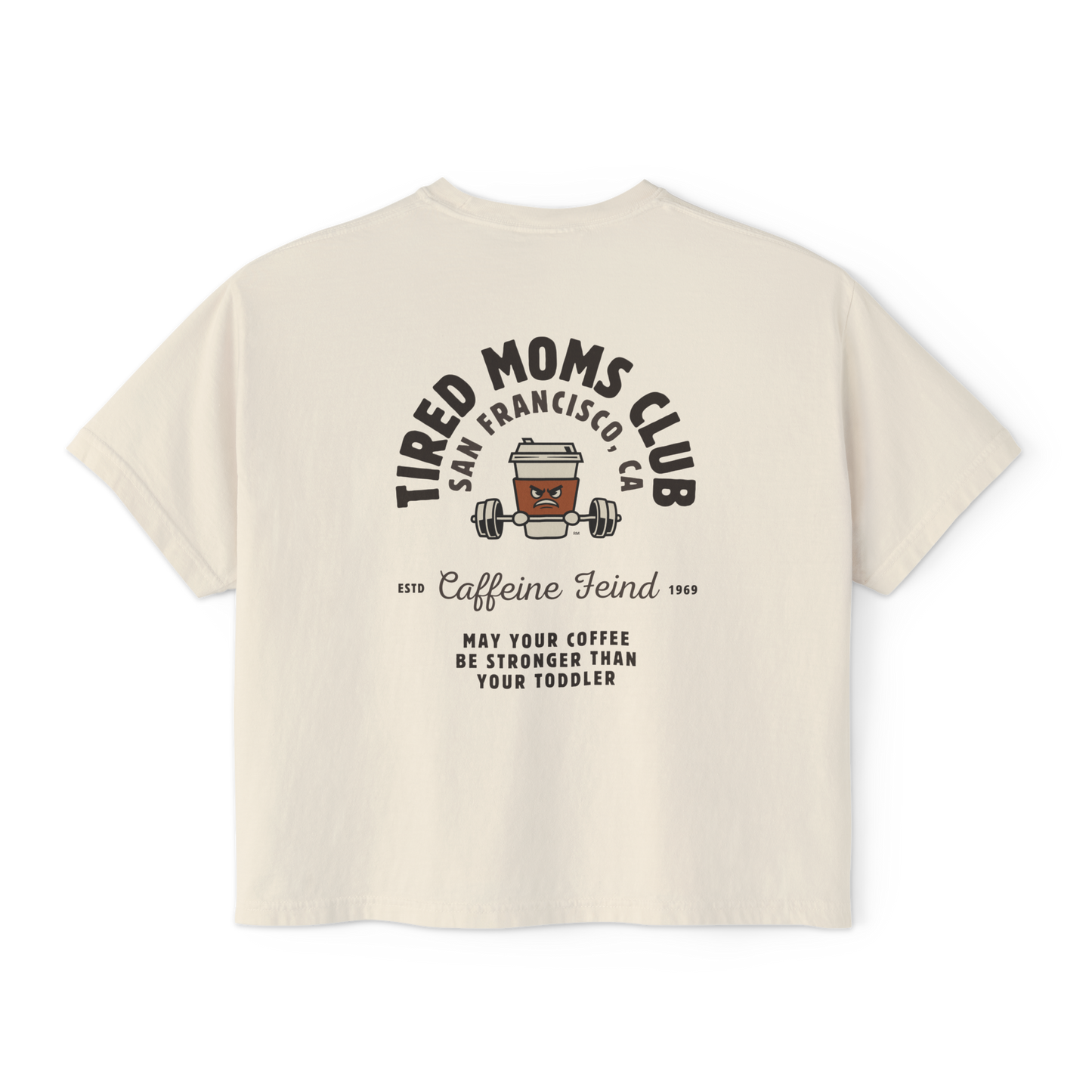 Tired Mom Caffeine Fiend CC Boxy Tee