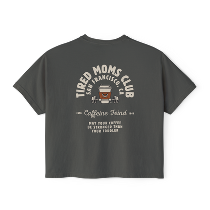 Tired Mom Caffeine Fiend CC Boxy Tee