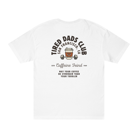 Tired Dads Club Caffeine Fiend Tee