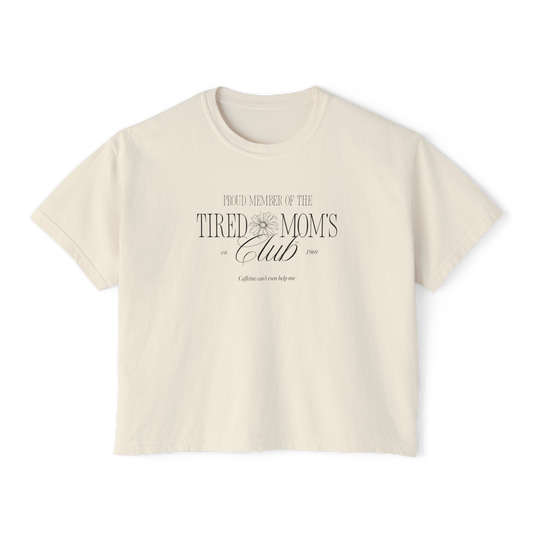 Proud Tired Moms Club CC Boxy Tee