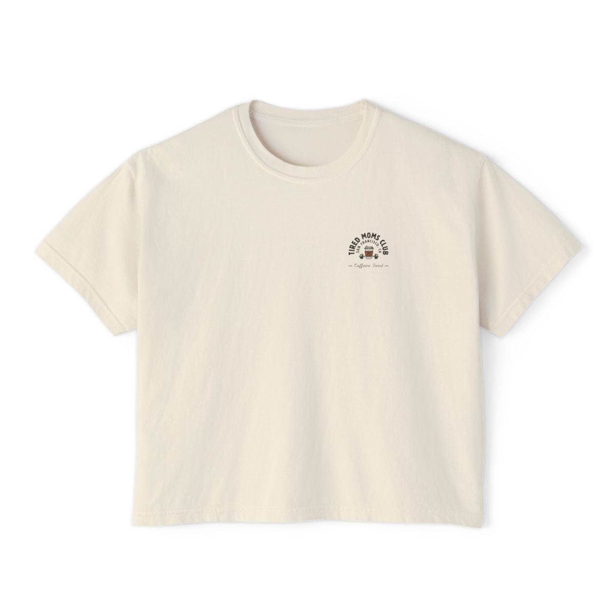 Tired Mom Caffeine Fiend CC Boxy Tee