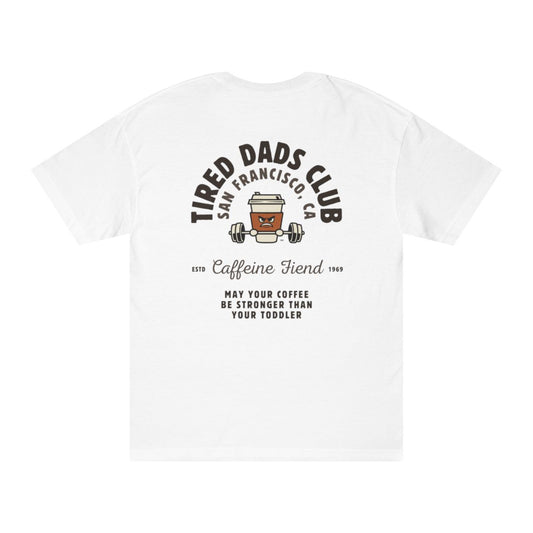 Tired Dads Club Caffeine Fiend Tee
