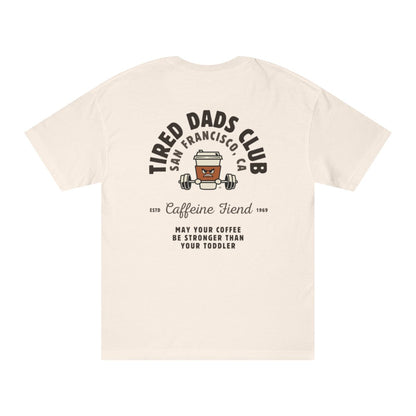 Tired Dads Club Caffeine Fiend Tee